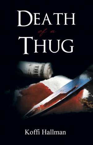 Death of a Thug de Koffi Hallman