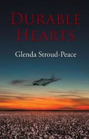 Durable Hearts de Glenda Stroud-Peace