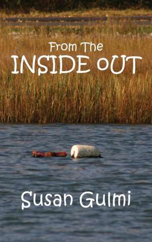 From The Inside Out de Susan Gulmi