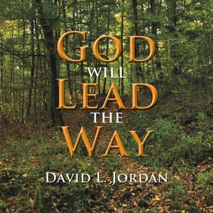 God Will Lead the Way de David L. Jordan