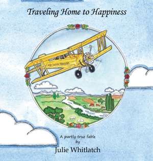 Traveling Home to Happiness de Julie Whitlatch