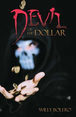 Devil of the Dollar de Willy Bolero