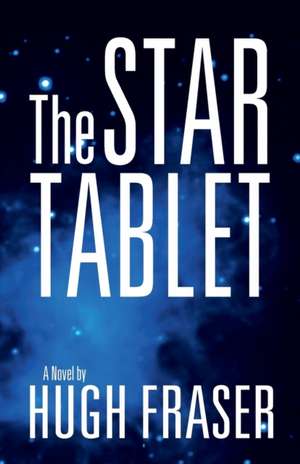 The Star Tablet de Hugh Fraser