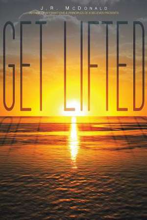 Get Lifted de McDonald, J. R.