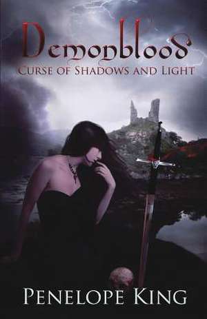 Curse of Shadows and Light de Penelope King