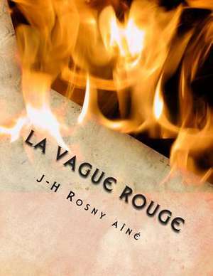 La Vague Rouge de Rosny Aine, M. J-H