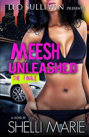 Meesh Unleashed de Shelli Marie