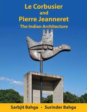 Le Corbusier and Pierre Jeanneret de Sarbjit Bahga