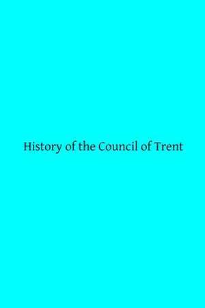 History of the Council of Trent de L. F. Bungener