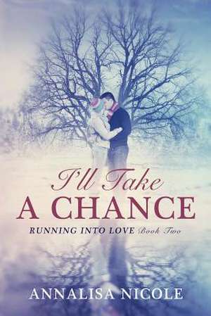 I'll Take a Chance de Annalisa Nicole