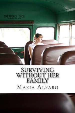 Surviving Without Her Family de Maria Alfaro