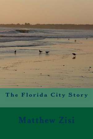 The Florida City Story de Matthew Zisi