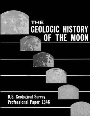 The Geologic History of the Moon de U. S. Department of the Interior