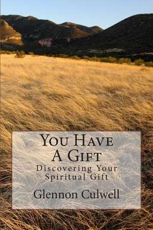 You Have a Gift de Glennon Culwell