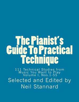 The Pianist's Guide to Practical Technique, Vol. 1 de Neil Stannard