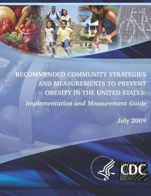 Recommended Community Strategies and Measurements to Prevent Obesity in the United States de Department of Health and Human Services