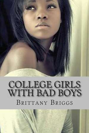 College Girls with Bad Boys de Brittany Briggs