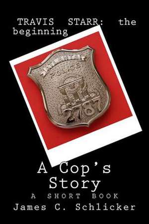 A Cop's Story de James C. Schlicker