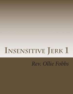 Insensitive Jerk 1 de Ollie B. Jr. Fobbs