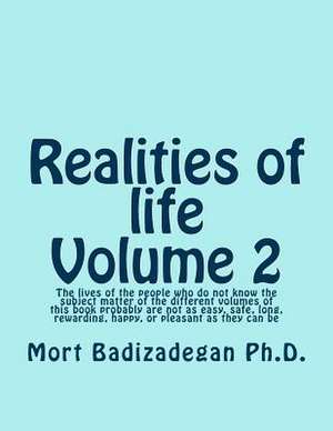 Realities of Life, Volume 2 de Mort Badizadegan Ph. D.