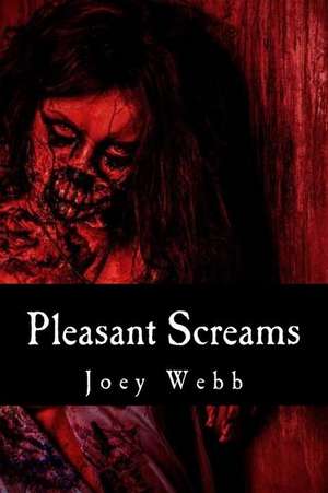 Pleasant Screams de Joey Webb