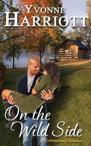 On the Wild Side de Yvonne Harriott