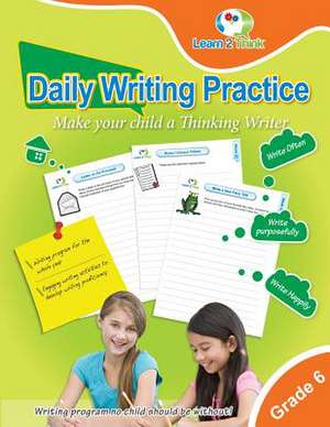 Daily Writing Practice - Grade 6 de Pte Ltd, Learn 2. Think