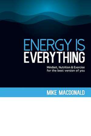 Energy Is Everything de Mike MacDonald