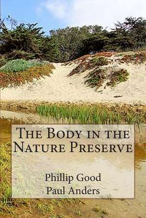 The Body in the Nature Preserve de Phillip Good