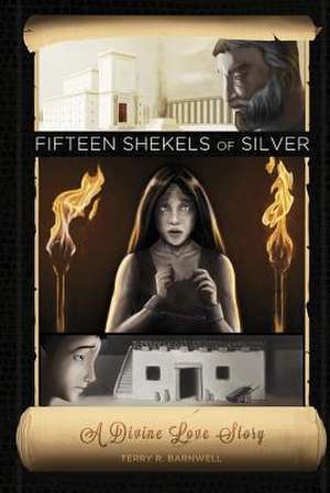 Fifteen Shekels of Silver de Terry R. Barnwell