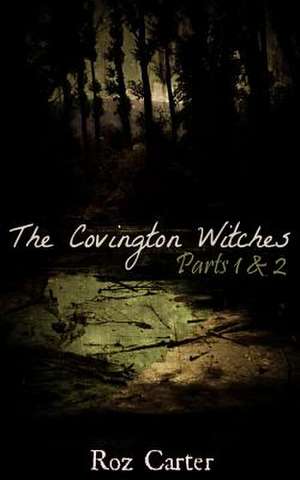 The Covington Witches, Book of Secrets, Vol. 1, Parts 1 and 2 de Roz Carter