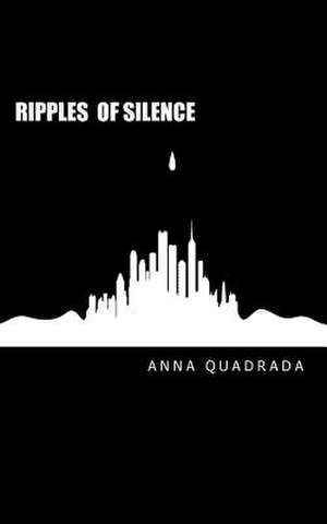 Ripples of Silence de Anna Quadrada