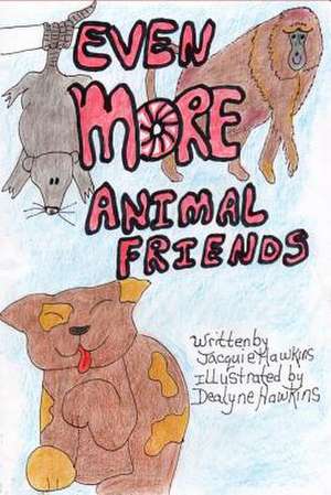 Even More Animal Friends de Jacquie Lynne Hawkins