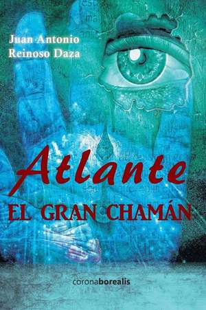 Atlante, El Gran Chaman de Reinoso Daza, Juan Antonio