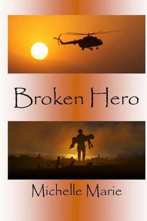 Broken Hero de Michelle Marie McCorkle