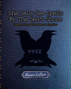 She Sells See Spells by the Sea's Shore de Ewan LILLICII