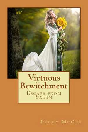 Virtuous Bewitchment de Peggy McGee