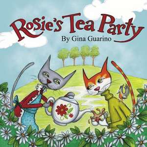 Rosie's Tea Party de Gina L. Guarino