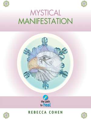 Mystical Manifestation de Rebecca Cohen