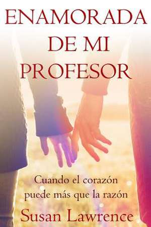 Enamorada de Mi Profesor de Susan Lawrence