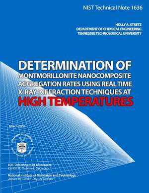 Determination of Montmorillonite Nanocomposite Aggregation Rates Using Real Time X-Ray Diffraction Techniques at High Temperatures de Holly a. Stretz