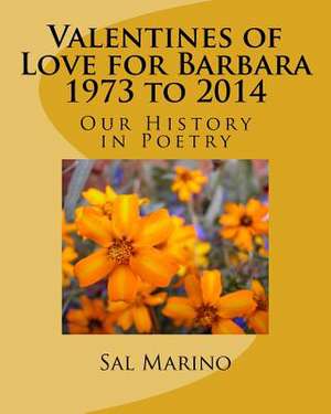 Valentines of Love for Barbara 1973 to 2014 de MR Sal a. Marino