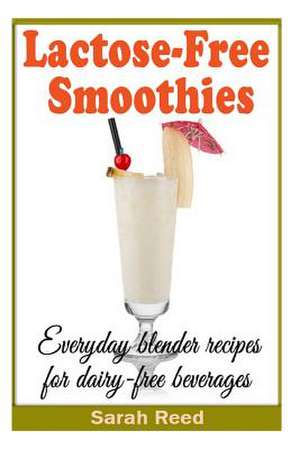 Lactose-Free Smoothies de Sarah Reed