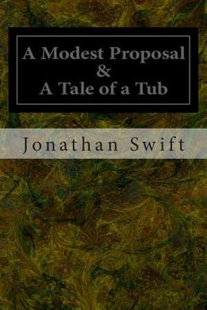 A Modest Proposal & a Tale of a Tub de Jonathan Swift