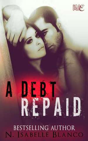 A Debt Repaid de N. Isabelle Blanco