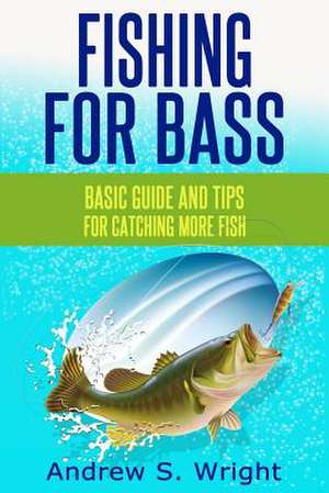 Fishing for Bass de Andrew S. Wright