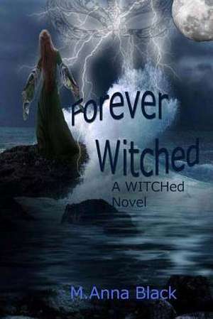 Forever Witched de M. Anna Black