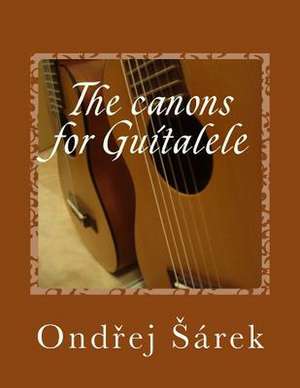 The Canons for Guitalele de Ondrej Sarek