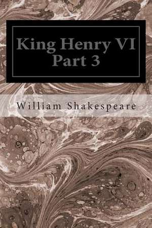 King Henry VI Part 3 de William Shakespeare