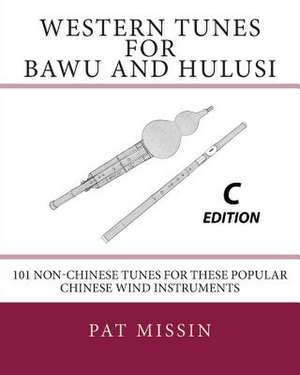 Western Tunes for Bawu and Hulusi - C Edition de Pat Missin